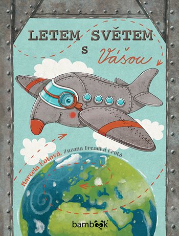 Letem světem s Vášou – úžasná kniha plná cestování nejen pro děti