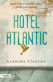 Hotel Atlantic-když ti život roztrhá válka, trefíš ještě domů?