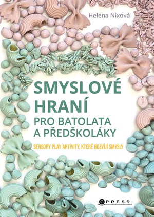 Smyslové hraní pro batolata a předškoláky-sensory play aktivity, které rozvíjí smysly