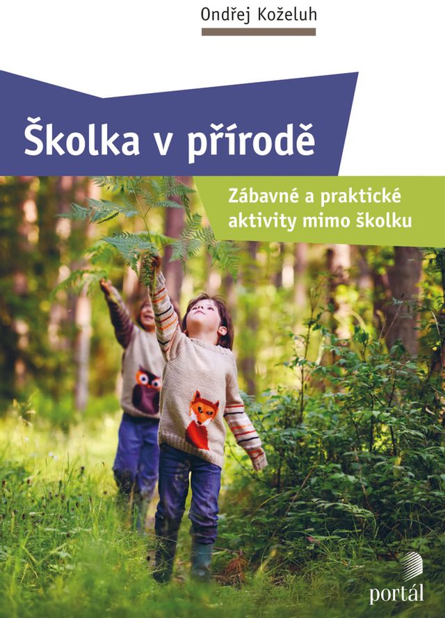 Školka v přírodě-zábavné a praktické aktivity mimo školku