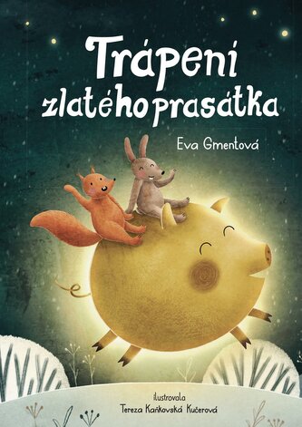 Trápení zlatého prasátka-hřejivý příběh pro adventní dny