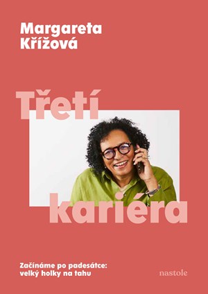 Třetí kariéra-Začínáme po padesátce: velký holky na tahu
